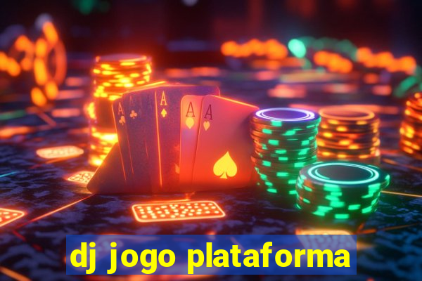 dj jogo plataforma